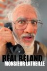 Réal Béland : Monsieur Latreille Movie Streaming Online