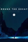 Round the Decay Movie Streaming Online