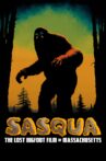 Sasqua: The Lost Bigfoot Film of Massachusetts Movie Streaming Online