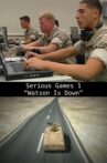 Serious Games 1 – "Watson Is Down" Movie Streaming Online
