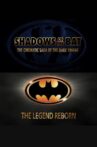 Shadows of the Bat: The Cinematic Saga of the Dark Knight - The Legend Reborn Movie Streaming Online