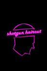 Shotgun Haircut Movie Streaming Online