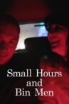 Small Hours and Bin Men Movie Streaming Online