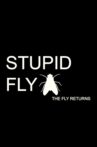 Stupid Fly: The Fly Returns Movie Streaming Online