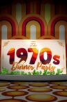 The 1970s Dinner Party Movie Streaming Online
