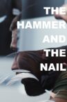 The Hammer And The Nail Movie Streaming Online