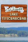 The Lost Troupe of Lake Titicrabcrab Movie Streaming Online