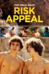 The Male Gaze: Risk Appeal Movie Streaming Online