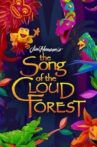The Song of the Cloud Forest Movie Streaming Online