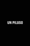 UN PILUSO Movie Streaming Online