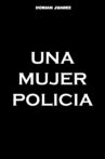 Una Mujer Policía Movie Streaming Online