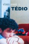 Vídeo sobre o tédio Movie Streaming Online
