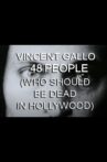 Vincent Gallo: 48 People (Who Should Be Dead in Hollywood) Movie Streaming Online