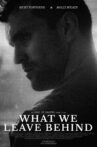 What We Leave Behind Movie Streaming Online
