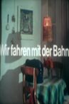 Wir fahren mit der Bahn Movie Streaming Online