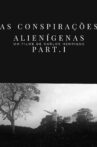 As Conspirações Alienígenas - part I Movie Streaming Online