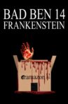 Bad Ben: Frankenstein Movie Streaming Online