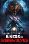 Bikers vs Werewolves Movie Streaming Online