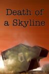 Death of a Skyline Movie Streaming Online