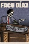 Facu Díaz: Se Pudrió Todo Movie Streaming Online