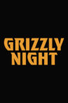 Grizzly Night Movie Streaming Online