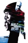Half Past Dead Movie Streaming Online