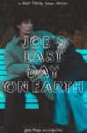 Joe`s last day on Earth Movie Streaming Online