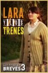 Lara y los trenes Movie Streaming Online