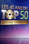 Les 40 ans du top 50, la soirée anniversaire Movie Streaming Online
