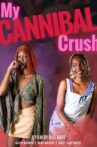 My Cannibal Crush Movie Streaming Online