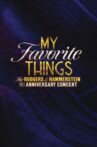 My Favorite Things: The Rodgers & Hammerstein 80th Anniversary Concert Movie Streaming Online