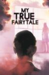 My True Fairytale Movie Streaming Online