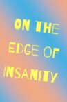 On the Edge of Insanity Movie Streaming Online