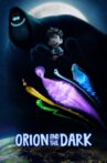 Orion and the Dark Movie Streaming Online