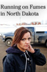 Running on Fumes in North Dakota Movie Streaming Online