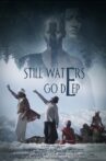 Still Waters Go Deep Movie Streaming Online