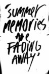 Summer Memories are Fading Away Movie Streaming Online