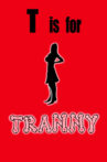 T is for Tranny Movie Streaming Online