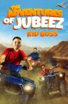 The Adventures of Jubeez: Kid Boss Movie Streaming Online