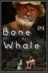 The Bone of a Whale Movie Streaming Online