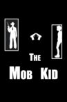 The Mob Kid Movie Streaming Online
