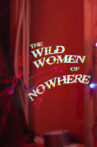 The Wild Women of Nowhere Movie Streaming Online