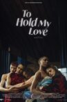 To Hold My Love Movie Streaming Online