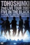 TOHOSHINKI 2nd LIVE TOUR 2007 FIVE IN THE BLACK Movie Streaming Online