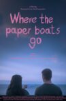 Where the paper boats go Movie Streaming Online