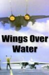 Wings Over Water Movie Streaming Online