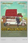 500 Miles North Movie Streaming Online