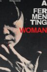 A Fermenting Woman Movie Streaming Online
