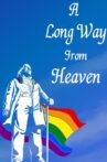 A Long Way From Heaven: The Rainbow Y Story Movie Streaming Online
