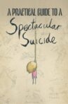 A Practical Guide to a Spectacular Suicide Movie Streaming Online